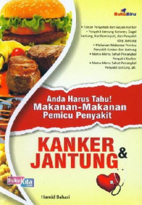 Image of Anda Harus Tahu! Makanan-Makanan pemicu Penyakit kanker & Jantung